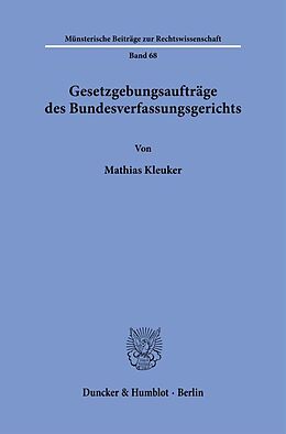 Kartonierter Einband Gesetzgebungsaufträge des Bundesverfassungsgerichts. von Mathias Kleuker