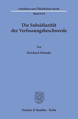 Kartonierter Einband Die Subsidiarität der Verfassungsbeschwerde. von Reinhard Warmke