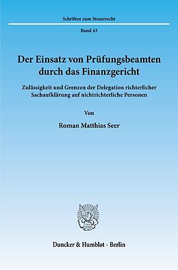 Kartonierter Einband Der Einsatz von Prüfungsbeamten durch das Finanzgericht. von Roman Matthias Seer