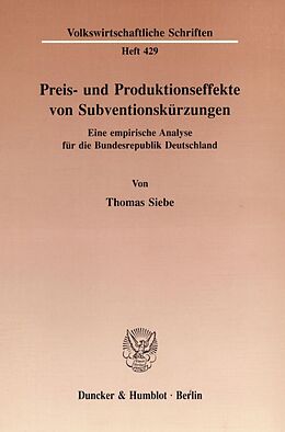 Kartonierter Einband Preis- und Produktionseffekte von Subventionskürzungen. von Thomas Siebe