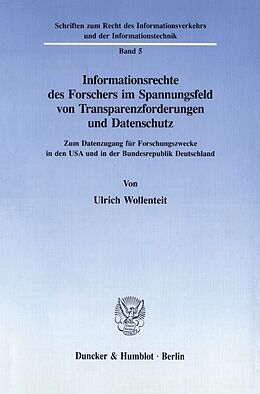 Kartonierter Einband Informationsrechte des Forschers im Spannungsfeld von Transparenzforderungen und Datenschutz. von Ulrich Wollenteit