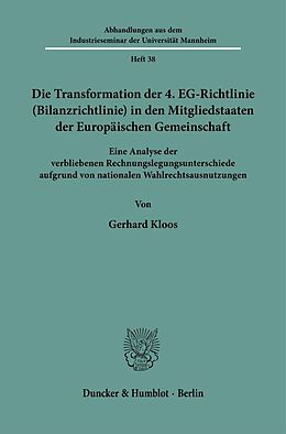 Kartonierter Einband Die Transformation der 4. EG-Richtlinie (Bilanzrichtlinie) in den Mitgliedstaaten der Europäischen Gemeinschaft. von Gerhard Kloos