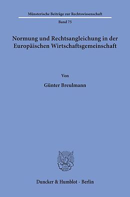 Kartonierter Einband Normung und Rechtsangleichung in der Europäischen Wirtschaftsgemeinschaft. von Günter Breulmann