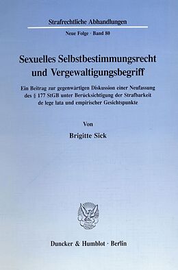 Kartonierter Einband Sexuelles Selbstbestimmungsrecht und Vergewaltigungsbegriff. von Brigitte Sick