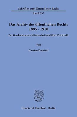 Kartonierter Einband Das Archiv des öffentlichen Rechts 1885 - 1918. von Carsten Doerfert