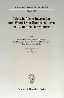Kartonierter Einband Wirtschaftliche Integration und Wandel von Raumstrukturen im 19. und 20. Jahrhundert. von 