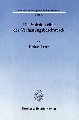 Kartonierter Einband Die Subsidiarität der Verfassungsbeschwerde. von Herbert Posser