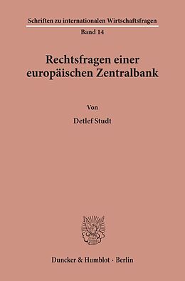 Kartonierter Einband Rechtsfragen einer europäischen Zentralbank. von Detlef Studt