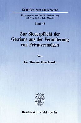 Kartonierter Einband Zur Steuerpflicht der Gewinne aus der Veräußerung von Privatvermögen. von Thomas Durchlaub