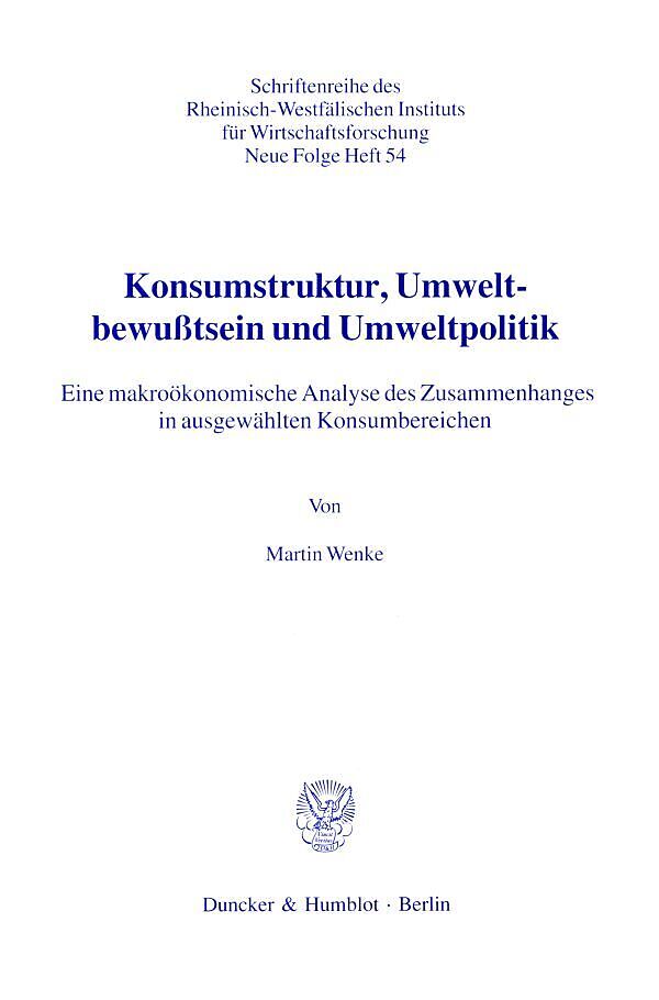 Konsumstruktur, Umweltbewußtsein und Umweltpolitik.