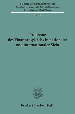Kartonierter Einband Probleme des Finanzausgleichs in nationaler und internationaler Sicht. von 