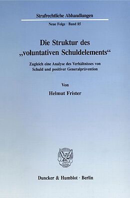 Kartonierter Einband Die Struktur des "voluntativen Schuldelements". von Helmut Frister