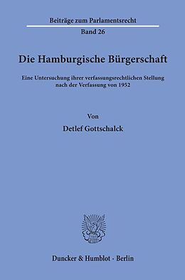 Kartonierter Einband Die Hamburgische Bürgerschaft. von Detlef Gottschalck