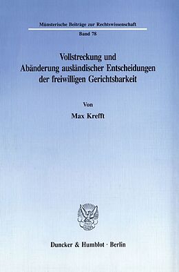 Kartonierter Einband Vollstreckung und Abänderung ausländischer Entscheidungen der freiwilligen Gerichtsbarkeit. von Max Krefft