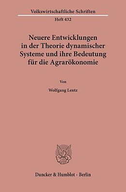 Kartonierter Einband Neuere Entwicklungen in der Theorie dynamischer Systeme und ihre Bedeutung für die Agrarökonomie. von Wolfgang Lentz