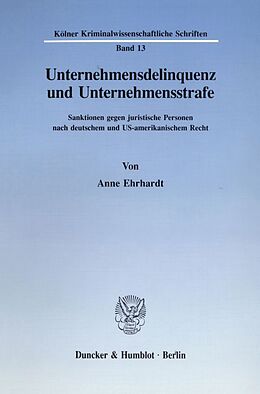 Kartonierter Einband Unternehmensdelinquenz und Unternehmensstrafe. von Anne Ehrhardt