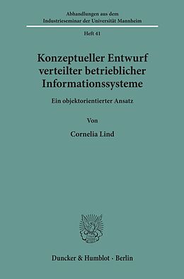 Kartonierter Einband Konzeptueller Entwurf verteilter betrieblicher Informationssysteme. von Cornelia Lind