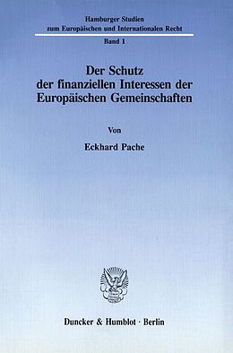 Kartonierter Einband Der Schutz der finanziellen Interessen der Europäischen Gemeinschaften. von Eckhard Pache