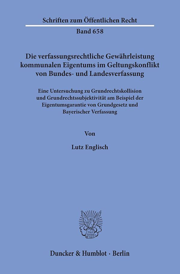 Die verfassungsrechtliche Gewährleistung kommunalen Eigentums im Geltungskonflikt von Bundes- und Landesverfassung.