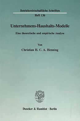 Kartonierter Einband Unternehmens-Haushalts-Modelle. von Christian H. C. A. Henning