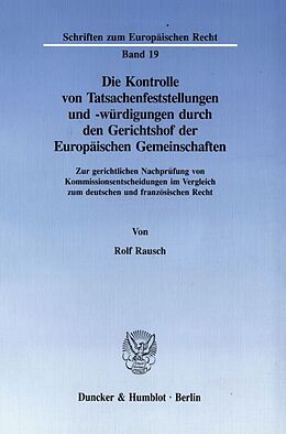 Kartonierter Einband Die Kontrolle von Tatsachenfeststellungen und -würdigungen durch den Gerichtshof der Europäischen Gemeinschaften. von Rolf Rausch