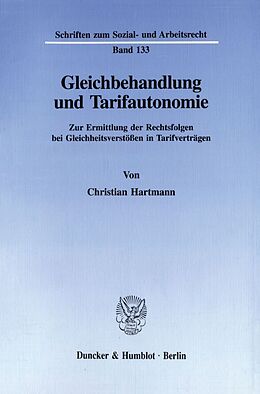 Kartonierter Einband Gleichbehandlung und Tarifautonomie. von Christian Hartmann