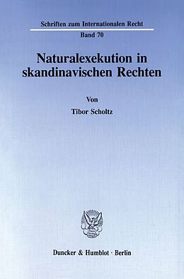 Kartonierter Einband Naturalexekution in skandinavischen Rechten. von Tibor Scholtz