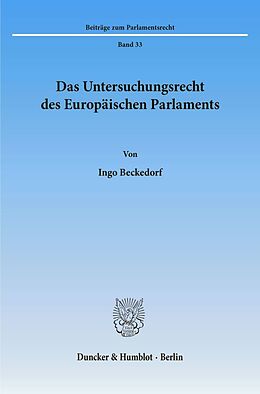Kartonierter Einband Das Untersuchungsrecht des Europäischen Parlaments. von Ingo Beckedorf