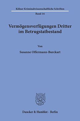 Kartonierter Einband Vermögensverfügungen Dritter im Betrugstatbestand. von Susanne Offermann-Burckart