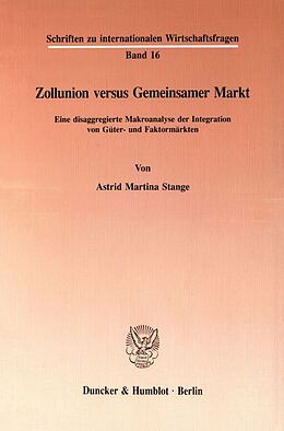 Kartonierter Einband Zollunion versus Gemeinsamer Markt. von Astrid Martina Stange