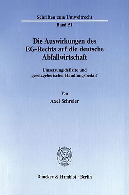 Kartonierter Einband Die Auswirkungen des EG-Rechts auf die deutsche Abfallwirtschaft. von Axel Schreier