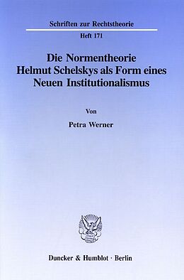 Kartonierter Einband Die Normentheorie Helmut Schelskys als Form eines Neuen Institutionalismus. von Petra Werner