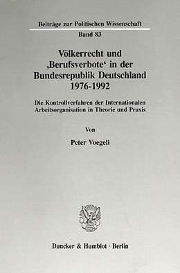 Kartonierter Einband Völkerrecht und 'Berufsverbote' in der Bundesrepublik Deutschland 1976 - 1992. von Peter Voegeli
