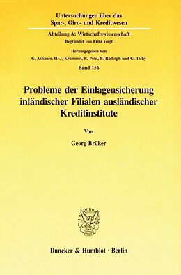 Kartonierter Einband Probleme der Einlagensicherung inländischer Filialen ausländischer Kreditinstitute. von Georg Brüker
