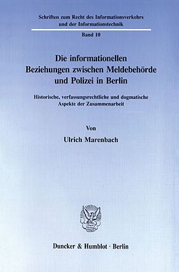Kartonierter Einband Die informationellen Beziehungen zwischen Meldebehörde und Polizei in Berlin. von Ulrich Marenbach