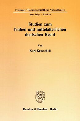 Kartonierter Einband Studien zum frühen und mittelalterlichen deutschen Recht. von Karl Kroeschell