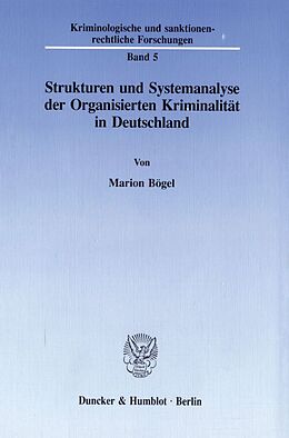 Kartonierter Einband Strukturen und Systemanalyse der Organisierten Kriminalität in Deutschland. von Marion Bögel