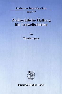 Kartonierter Einband Zivilrechtliche Haftung für Umweltschäden. von Theodor Lytras