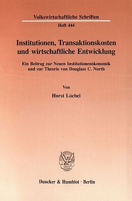 Kartonierter Einband Institutionen, Transaktionskosten und wirtschaftliche Entwicklung. von Horst Löchel