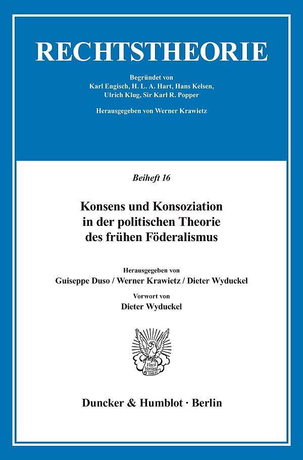 Konsens und Konsoziation in der politischen Theorie des frühen Föderalismus.