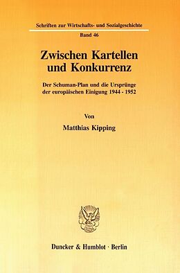 Kartonierter Einband Zwischen Kartellen und Konkurrenz. von Matthias Kipping