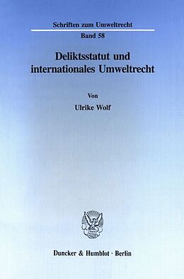 Kartonierter Einband Deliktsstatut und internationales Umweltrecht. von Ulrike Wolf