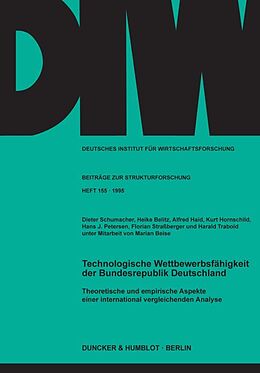 Kartonierter Einband Technologische Wettbewerbsfähigkeit der Bundesrepublik Deutschland. von Dieter Schumacher, Heike Belitz, Alfred Haid