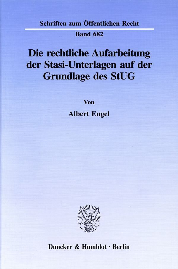 Die rechtliche Aufarbeitung der Stasi-Unterlagen auf der Grundlage des StUG.