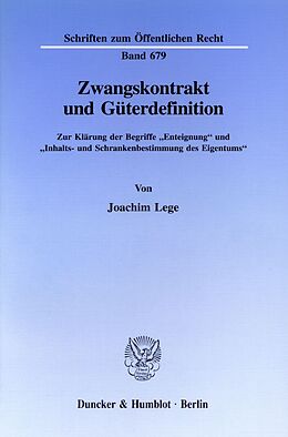 Kartonierter Einband Zwangskontrakt und Güterdefinition. von Joachim Lege