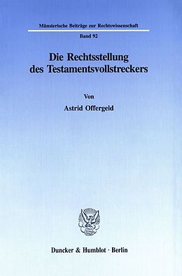 Kartonierter Einband Die Rechtsstellung des Testamentsvollstreckers. von Astrid Offergeld
