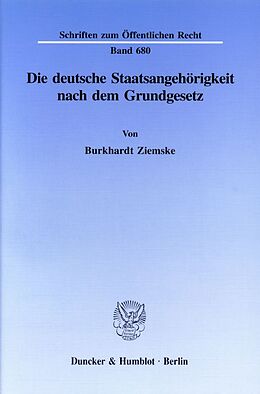 Kartonierter Einband Die deutsche Staatsangehörigkeit nach dem Grundgesetz. von Burkhardt Ziemske