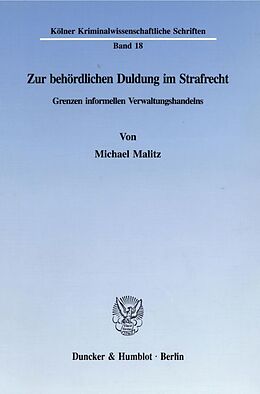 Kartonierter Einband Zur behördlichen Duldung im Strafrecht. von Michael Malitz