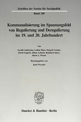 Kartonierter Einband Kommunalisierung im Spannungsfeld von Regulierung und Deregulierung im 19. und 20. Jahrhundert. von 
