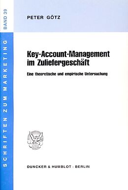 Kartonierter Einband Key-Account-Management im Zuliefergeschäft. von Peter Götz